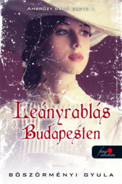 Leányrablás Budapesten - Ambrózy báró esetei I. - (Különleges kiadás) termékhez kapcsolódó kép