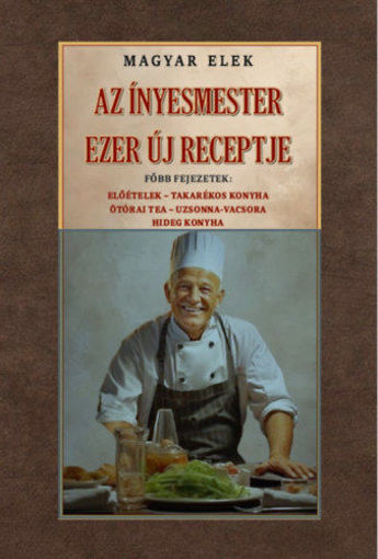 Az ínyesmester ezer új receptje termékhez kapcsolódó kép