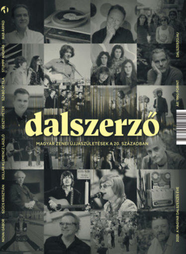 Dalszerző - Magyar zenei újjászületések a 20. században termékhez kapcsolódó kép