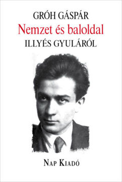 Nemzet és baloldal - Illyés Gyuláról termékhez kapcsolódó kép