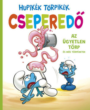 Hupikék Törpikék Cseperedő 1. - Az ügyetlen törp és más törpénetek termékhez kapcsolódó kép