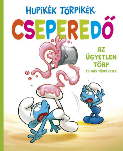 Hupikék Törpikék Cseperedő 1. - Az ügyetlen törp és más törpénetek termékhez kapcsolódó kép