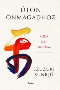 Úton önmagadhoz - A zen élet tanításai termékhez kapcsolódó kép