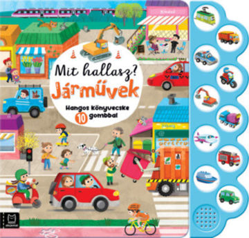 Mit hallasz? - Járművek - Hangos könyvecske 10 gombbal termékhez kapcsolódó kép