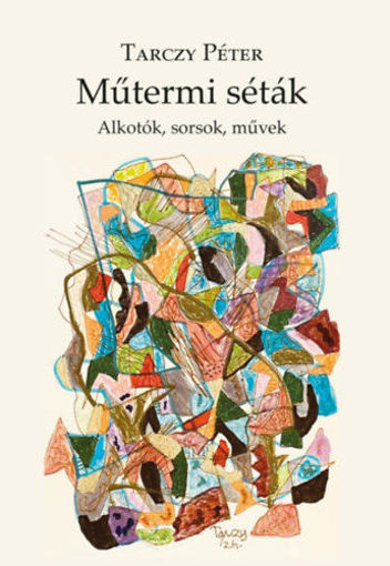 Műtermi séták - Alkotók, sorsok művek termékhez kapcsolódó kép