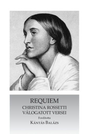 Requiem - Christina Rossetti válogatott versei termékhez kapcsolódó kép