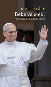 Béke veletek! - Beszédek, homíliák, üzenetek termékhez kapcsolódó kép