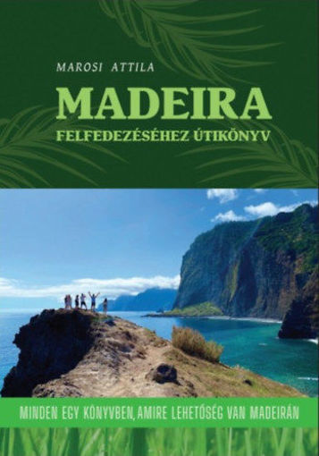 Madeira felfedezéséhez útikönyv termékhez kapcsolódó kép