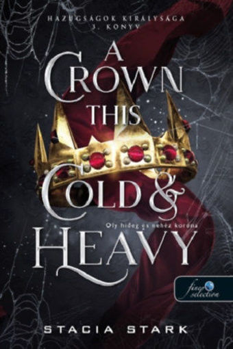 A Crown This Cold And Heavy - Oly hideg és nehéz korona - Hazugságok királysága 3. termékhez kapcsolódó kép