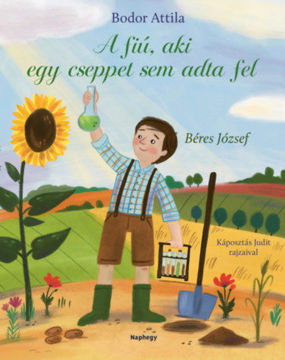 A fiú, aki cseppet sem adta fel - Béres József termékhez kapcsolódó kép