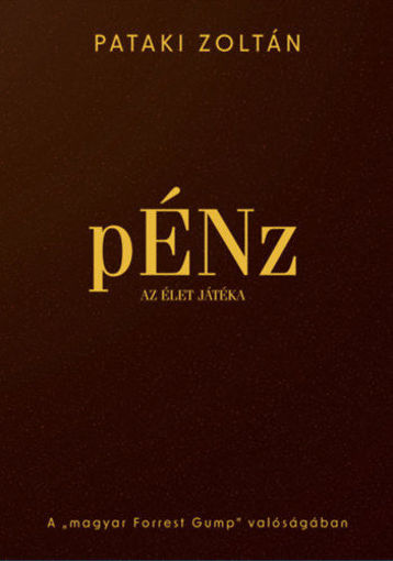 pÉNz, az élet játéka - A "magyar Forrest Gump" valóságában termékhez kapcsolódó kép