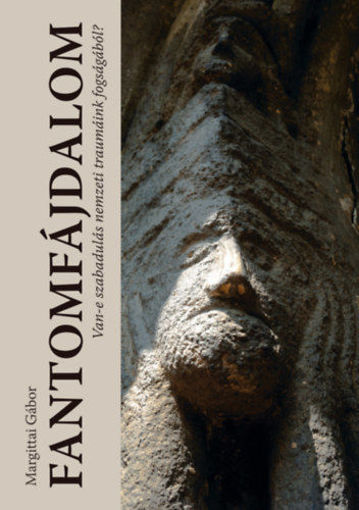 Fantomfájdalom - Van-e szabadulás nemzeti traumáink fogságából? termékhez kapcsolódó kép