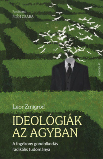 Ideológiák az agyban - A fogékony gondolkodás radikális tudománya termékhez kapcsolódó kép