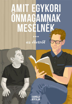 Amit egykori önmagamnak mesélnék - Az életről termékhez kapcsolódó kép