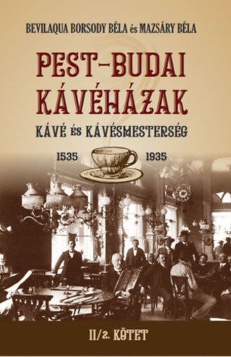 PEST-BUDAI KÁVÉHÁZAK II/2. kötet termékhez kapcsolódó kép