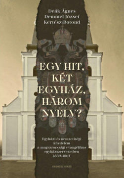Egy hit, két egyház, három nyelv? - Egyházi és nemzetiségi küzdelem a magyarországi evangélikus egyházszervezetben, 1859-1867 termékhez kapcsolódó kép