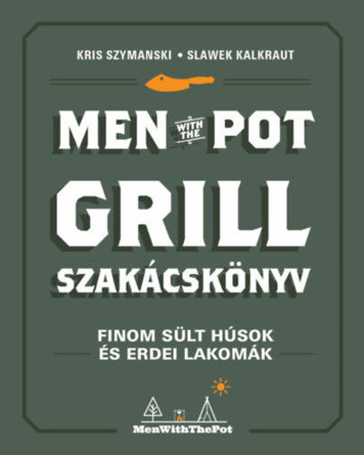 Men with the pot - Grill szakácskönyv termékhez kapcsolódó kép