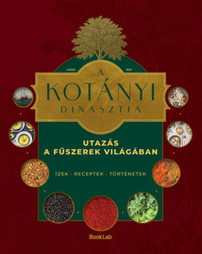 A Kotányi dinasztia - Utazás a fűszerek világában - Ízek, receptek, történetek termékhez kapcsolódó kép