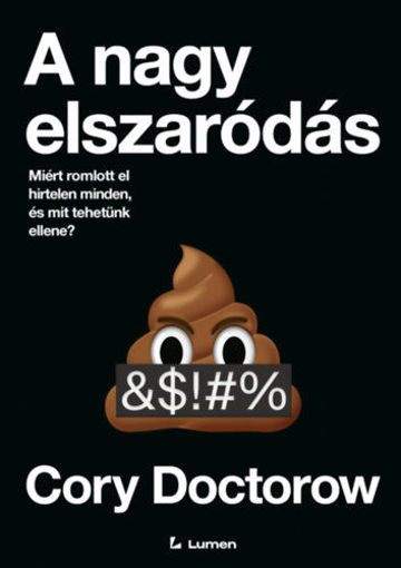 A nagy elszaródás - Miért romlott el hirtelen minden, és mit tehetünk ellene? termékhez kapcsolódó kép