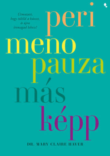 Perimenopauza másképp - Útmutató, hogy túléld a káoszt és újra önmagad lehess! termékhez kapcsolódó kép