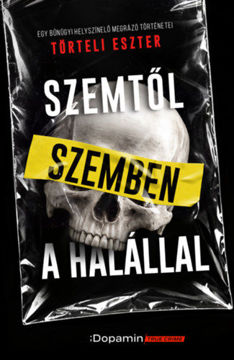 Szemtől szemben a halállal - Egy bűnügyi helyszínelő megrázó történetei termékhez kapcsolódó kép