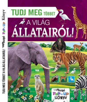 Tudj meg többet a világ állatairól! - Mozgó POP-UP könyv termékhez kapcsolódó kép