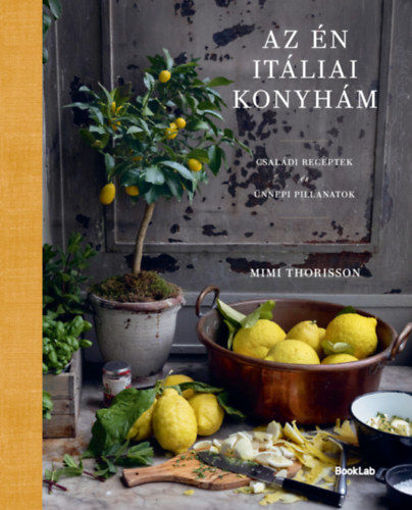 Az én itáliai konyhám - Családi receptek és ünnepi pillanatok termékhez kapcsolódó kép