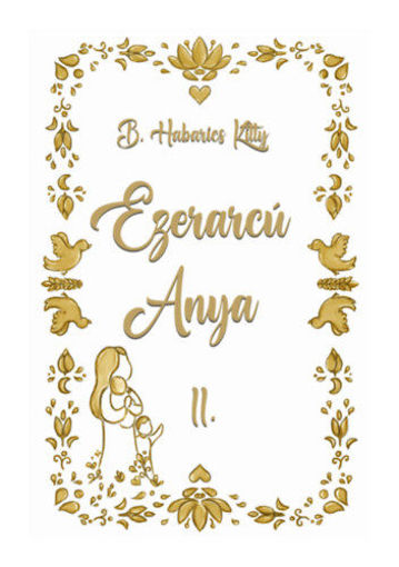 Ezerarcú Anya II. - verses kötet felnőtteknek termékhez kapcsolódó kép