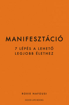 Manifesztáció - 7 lépés a lehető legjobb élethez termékhez kapcsolódó kép