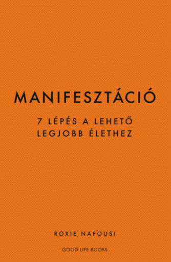 Manifesztáció - 7 lépés a lehető legjobb élethez termékhez kapcsolódó kép