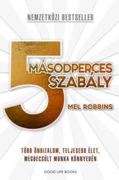 5 másodperces szabály - Több önbizalom, teljesebb élet, megbecsült munka könnyedén termékhez kapcsolódó kép