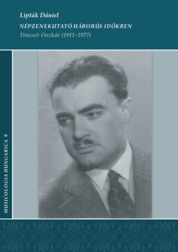 Népzenekutató háborús időkben - Dincsér Oszkár (1911-1977) termékhez kapcsolódó kép