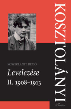 Kosztolányi Dezső Levelezése II. 1908-1913 termékhez kapcsolódó kép