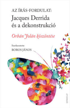 Az írás-fordulat. Jacques Derrida és a dekonstrukció - Orbán Jolán köszöntése termékhez kapcsolódó kép