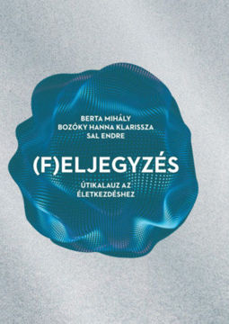 (F)eljegyzés - Útikalauz az életkezdéshez termékhez kapcsolódó kép