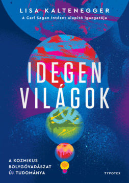 Idegen világok - A kozmikus bolygóvadászat új tudománya termékhez kapcsolódó kép