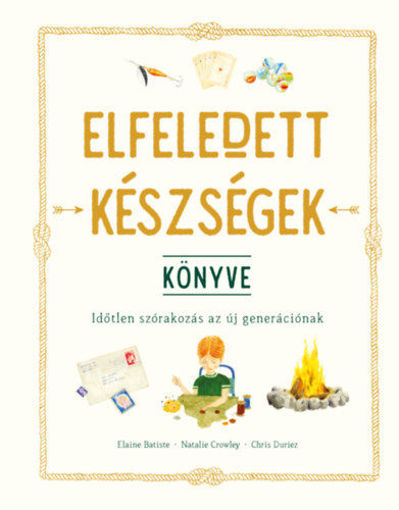 Elfeledett készségek könyve - Időtlen szórakozás az új generációnak termékhez kapcsolódó kép