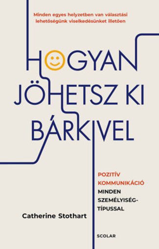 Hogyan jöhetsz ki bárkivel? - Pozitív kommunikáció minden személyiségtípussal termékhez kapcsolódó kép