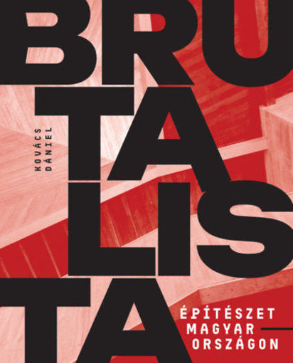 Brutalista építészet Magyarországon termékhez kapcsolódó kép