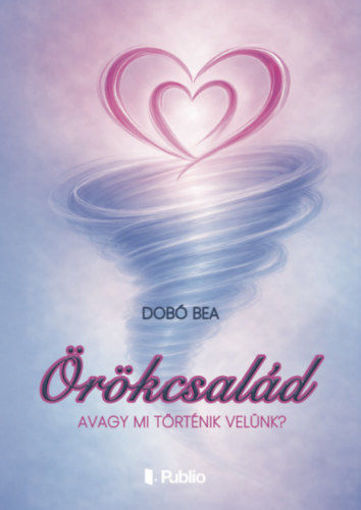 Örökcsalád - avagy mi történik velünk? termékhez kapcsolódó kép