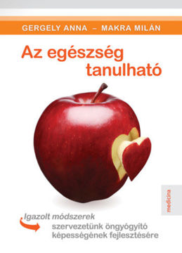 Az egészség tanulható - Igazolt módszerek szervezetünk öngyógyító képességének fejlesztésére termékhez kapcsolódó kép