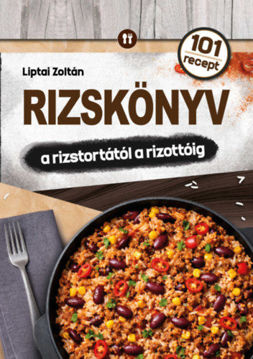 Rizskönyv - a rizstortától a rizottóig termékhez kapcsolódó kép