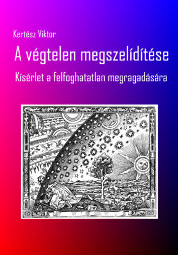 A végtelen megszelídítése - Kísérlet a felfoghatatlan megragadására termékhez kapcsolódó kép