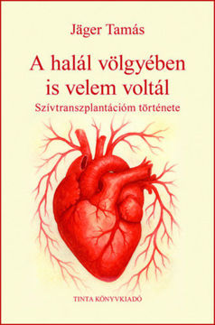A halál völgyében - Szívtranszplantációm története termékhez kapcsolódó kép