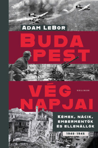 Budapest végnapjai - Kémek, nácik, embermentők és ellenállók, 1940-1945 termékhez kapcsolódó kép