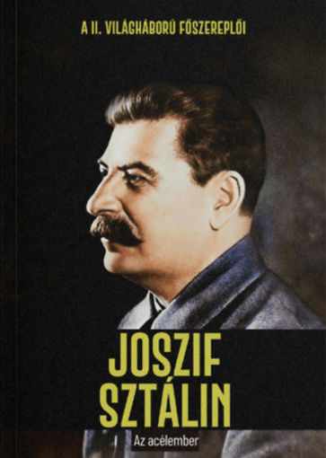 Joszif Sztálin - Az acélember termékhez kapcsolódó kép