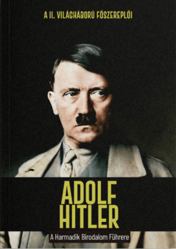Adolf Hitler - A Harmadik Birodalom Führere termékhez kapcsolódó kép