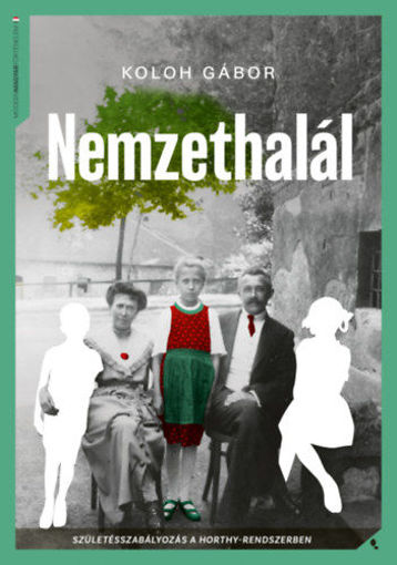 Nemzethalál - Születésszabályozás a Horthy-korszakban termékhez kapcsolódó kép