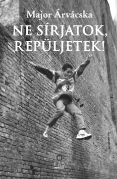 Ne sírjatok, repüljetek! termékhez kapcsolódó kép