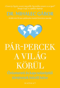 Pár-percek a világ körül - Önismereti és kapcsolatépítő történetek hétről hétre termékhez kapcsolódó kép